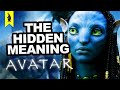 The Hidden Meaning in Avatar - Earthling Cinema