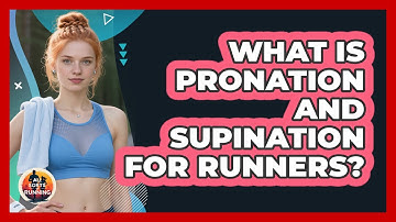 What Is Pronation And Supination For Runners? - All Sorts Of Running