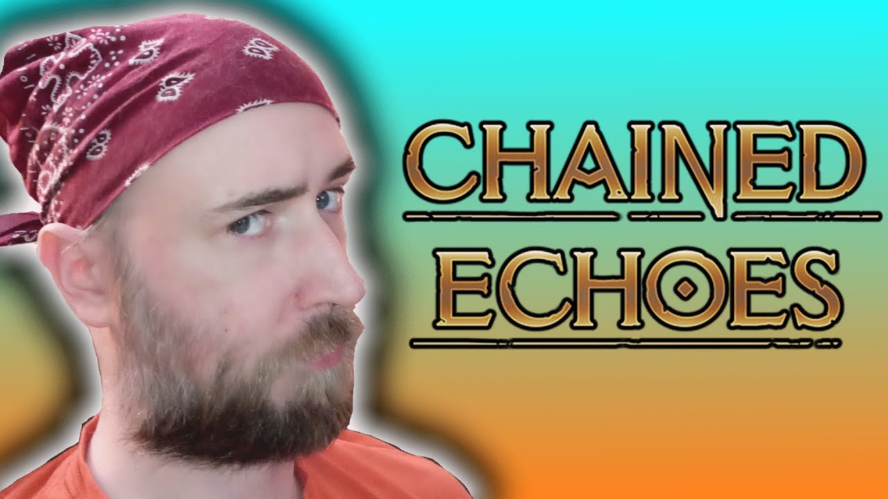 Chained Echoes Livestream Part 3