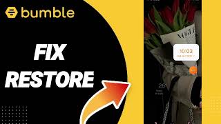 How To Fix Restore On Bumble Dating App 2024