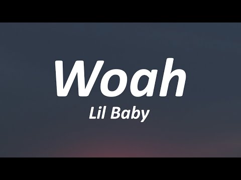 Lil Baby – Woah (Lyrics)