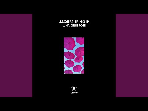 Jaques Le Noir - Luna Delle Rose - Radio Edit