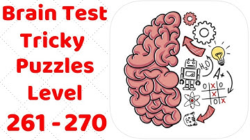 Brain Test Tricky Puzzles Level 261-270 Walkthrough Solution (With explanation)