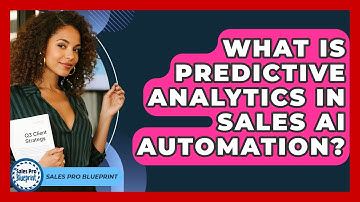 What Is Predictive Analytics In Sales AI Automation? - Sales Pro Blueprint