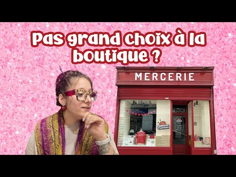 ✨ VLOG MERCERIE : je n'ai "pas grand choix" à la boutique