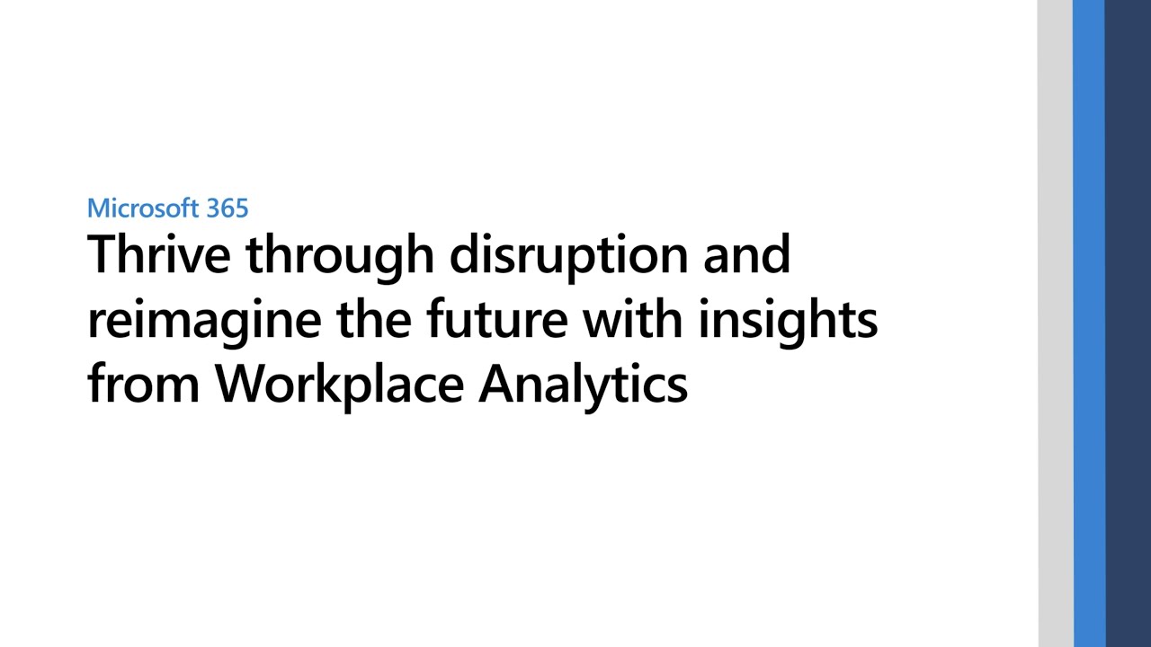 Thrive through disruption and reimagine the future with insights from Workplace Analytics