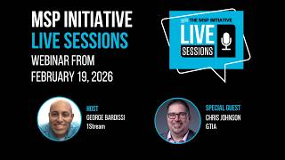 MSP INITIATIVE LIVE WITH CHRIS JOHNSON FROM GTIA