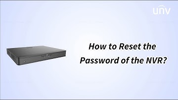 How to Reset the Password of the NVR