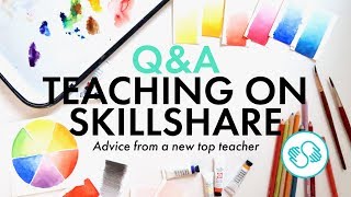 How to Teach on Skillshare Q&A | Advice From a Top Teacher