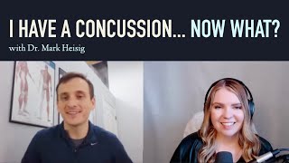 I have a concussion... now what? (with Dr. Mark Heisig)