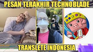 Pesan terakhir Thecnoblade sebelum dia meninggal, translete Indonesia,@Technoblade