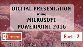 Digital Presentation || Microsoft PowerPoint || Part 3 || Class  9 - Information Technology