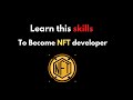 learn this skills to become nft developer #nft#blockchaindeveloper#dev#smartcontract#shorts