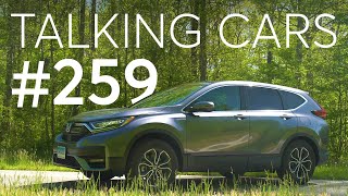 2020 Honda CR-V Hybrid First Impressions; Can Lower Octane Fuel Damage Your Car? | Talking Cars #259