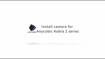 Install camera for Anycubic Kobra 2 series