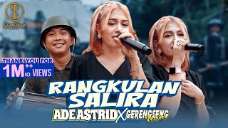 ADE ASTRID X GERENGSENG TEAM - RANGKULAN SALIRA