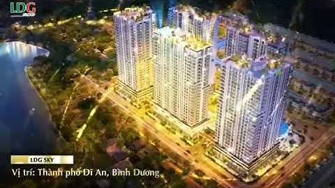 Siêu phẩm dự án căn hộ LDG Sky Bình Dương - LDG.COM.VN