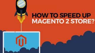 Magento 2 Speed Optimization Guide | Magento 2 Performance Optimization | Emizen Tech