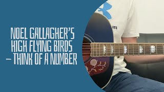 Noel Gallagher’s High Flying Birds - Think Of A Number (cover)