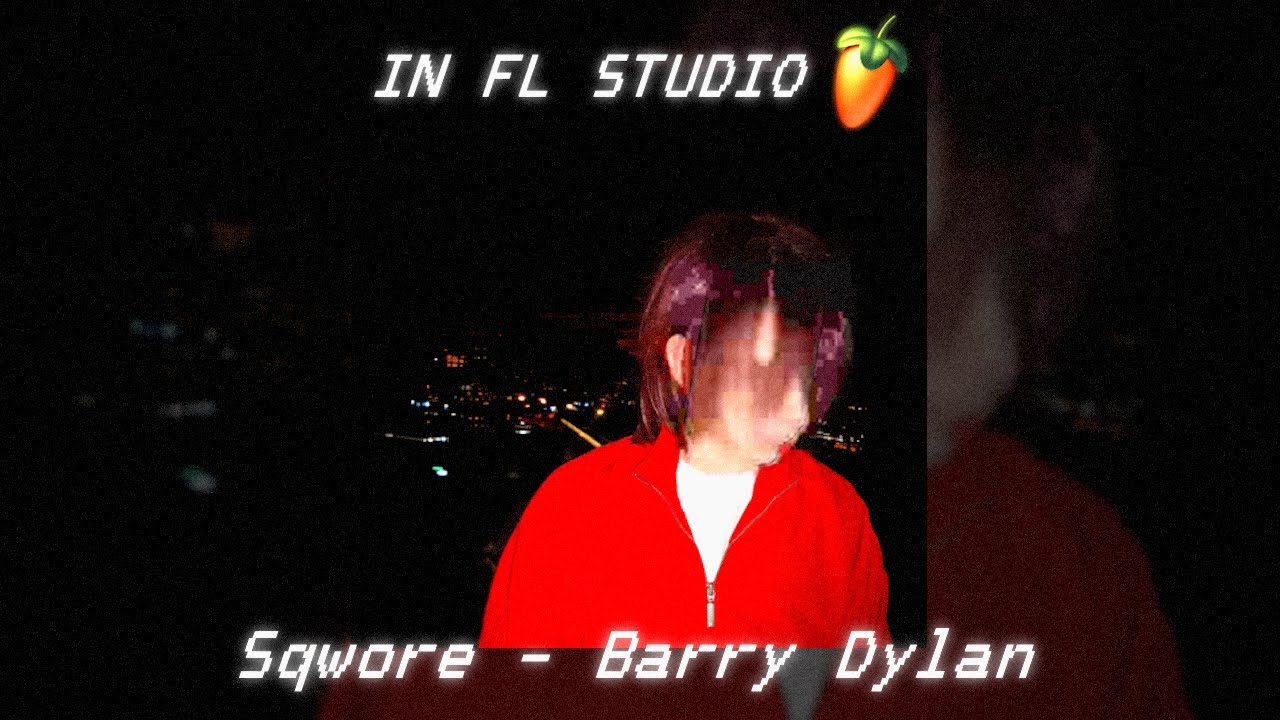 Sqwore - Barry Dylan (greyrock, rayx, kayyo) в FL Studio