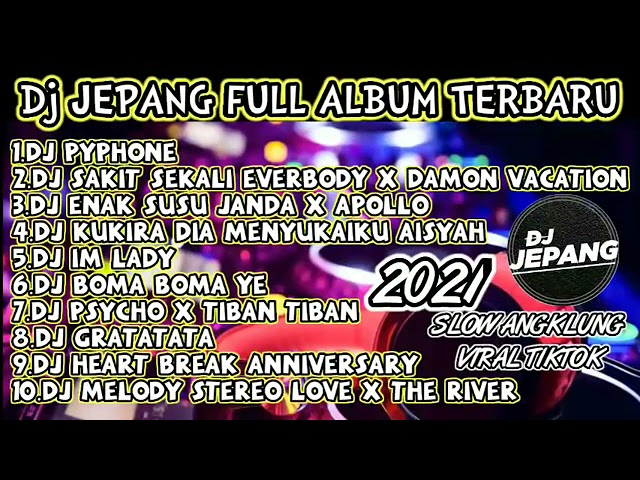 DJ JEPANG FULL ALBUM 2021 class=