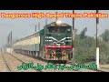 Dangerous high speed trains pakistan  trains speeding through resurgent asaoti  pick your favorite