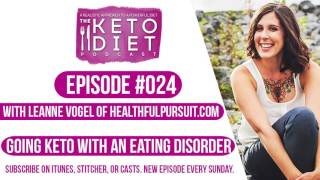 Going Keto with an Eating Disorder | The Keto Diet Podcast Ep 024 with Asia Scarfia-Ward