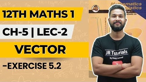 12th Maths 1 | Chapter 5 | Vectors | Exercise 5.2 | Lecture 2 | Maharashtra Board |