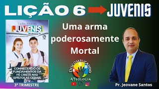 EBD- Uma arma poderosamente Mortal- Lição 6 Juvenis- EBD 3° Trimestre 2023 CPAD