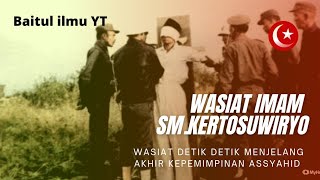 Wasiat imam S.M.kertosuwiryo sebelum bencana melanda Negara Islam Indonesia.