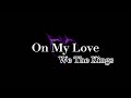 On My Love - We The Kings (Lyrics)