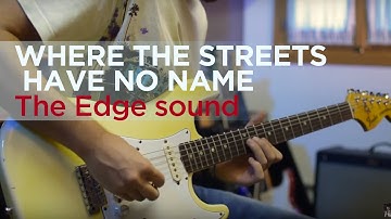 Where the street have no name - u2 - The Edge sound