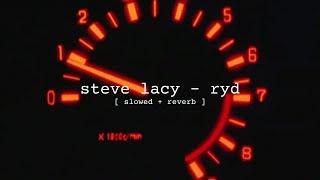 steve lacy - ryd [slowed + reverb]