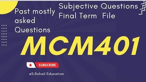 MCM401 || Final Term Subjective File || Mostly asked questions in Final Term by @S.Rohail Education