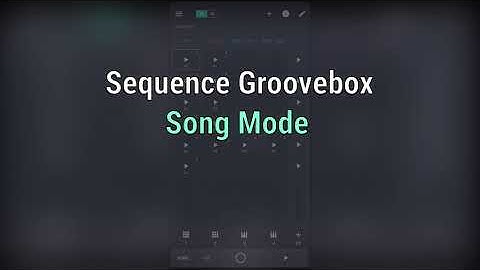 Song Mode - Sequence Groovebox