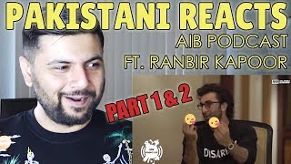 Pakistani Reacts to AIB Podcast ft. Ranbir Kapoor | FULL REACTION AND REVIEW