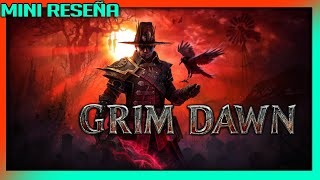 Grim Dawn es mas Diablo que Diablo 3 y Diablo 4. Mini reseña