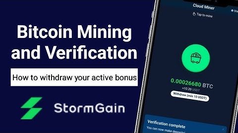 StormGain Verification and Bitcoin Mining Tutorial | How to withdraw active bonus | StormGain KYC