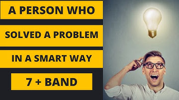 describe a person who solved a problem in a smart way cue card  #apersonwhosolvedaproblemcuecard