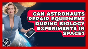 Can Astronauts Repair Equipment During Biology Experiments In Space? - All About Astronauts