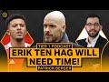 Ten Hag Will Need TIME At Man United! | Tier One Podcast with Patrick Berger