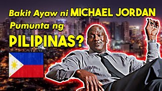 Bakit ayaw ni MICHAEL JORDAN pumunta sa PILIPINAS?