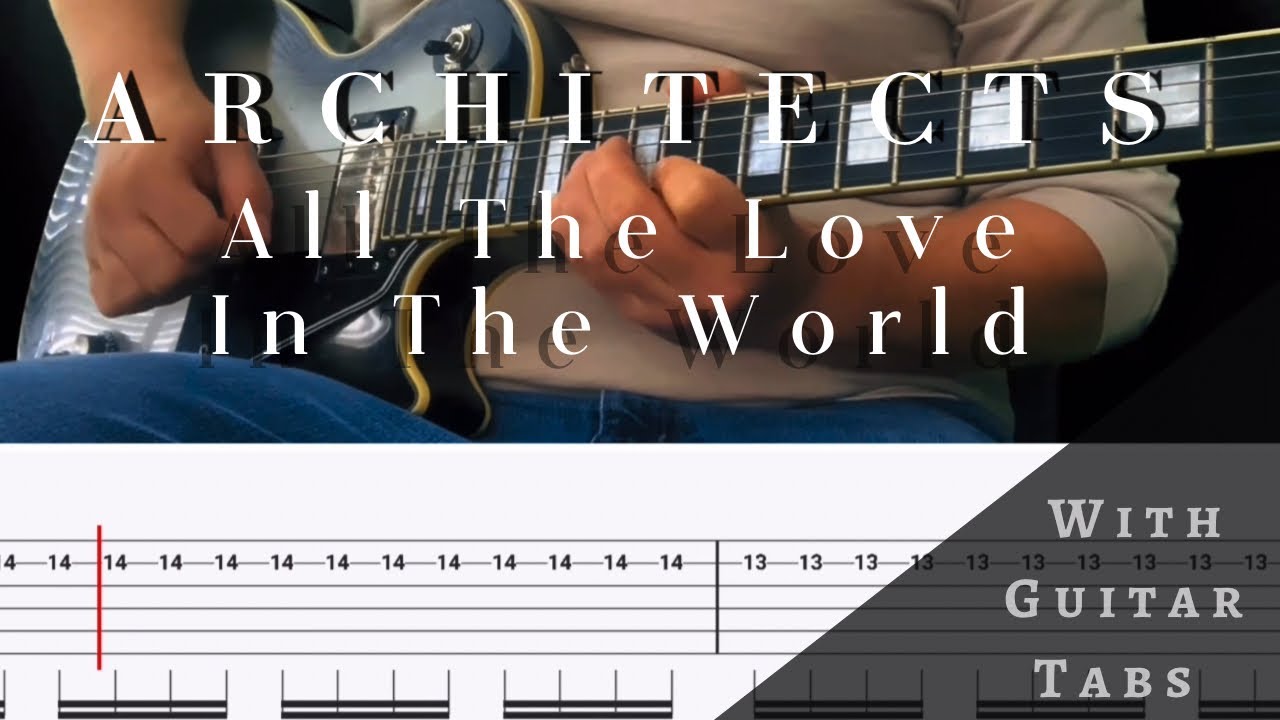 Architects All The Love In The World (Guitar Tab Play Along) YouTube