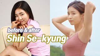 Shin Se-kyung before and after