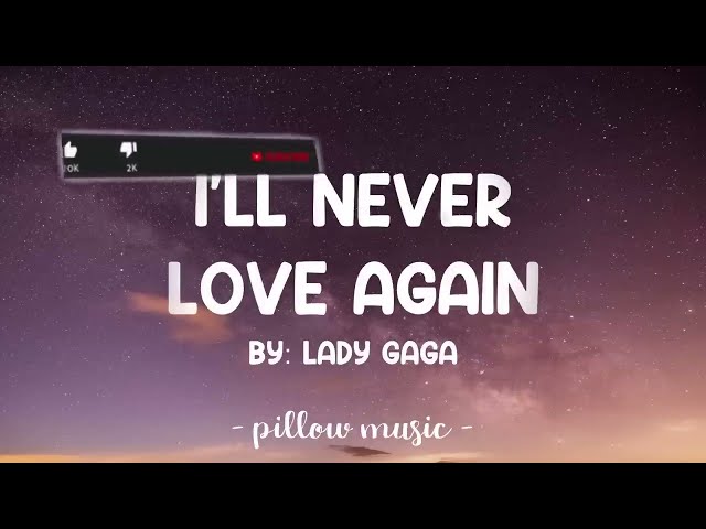 I'll Never Love Again - Lady Gaga (Lyrics) 🎵 class=