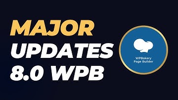 Wpbakery Page Builder Tutorial 8.0 Major Updates 2024