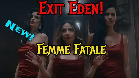 EXIT EDEN  - Femme Fatale Official Video