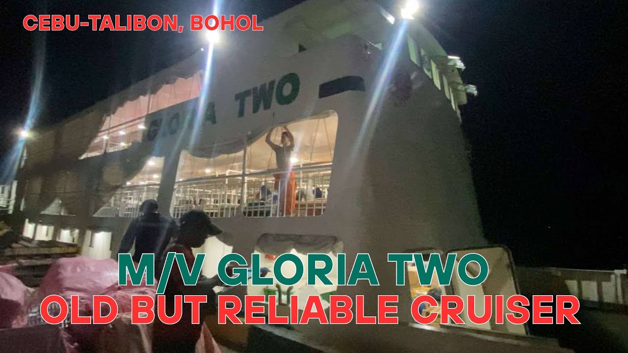 M/v Gloria Two: Old but Reliable Cruiser From Cebu- Talibon