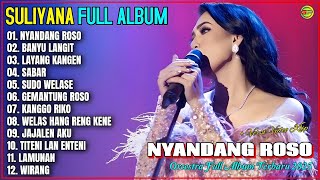 Album Suliyana 💞 NYANDANG ROSO - BANYU LANGIT - SABAR - Orcestra Full Album Terpopuler Trending