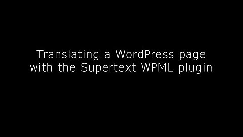 Supertext WordPress WPML Translation Plugin – How to translate a page